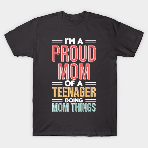 Mother Official Teenager Teenager Mum T-Shirt by Toeffishirts